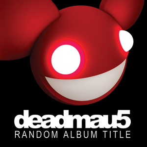 Random Album Title - deadmau5