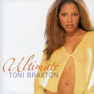 Ultimate Toni Braxton - Toni Braxton