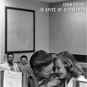 In Spite of Ourselves - John Prine