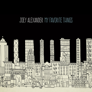 My Favorite Things  - Joey Alexander