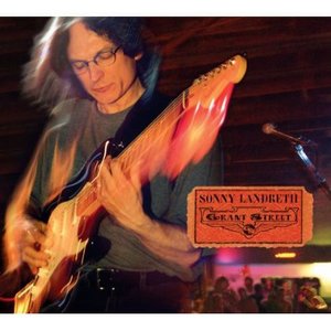Grant Street  - Sonny Landreth