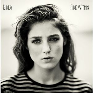 Fire Within - Birdy